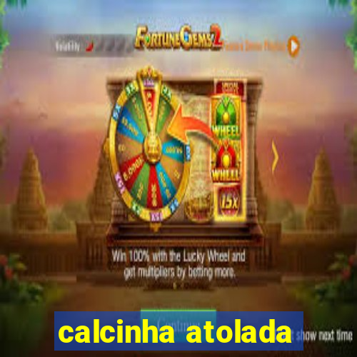 calcinha atolada